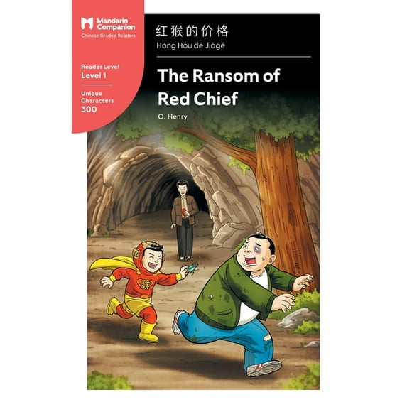 Mandarin Companion The Ransom of Red Chief: Mandarin Companion Graded Readers Level 1, Simplified Character Edition, (Paperback)