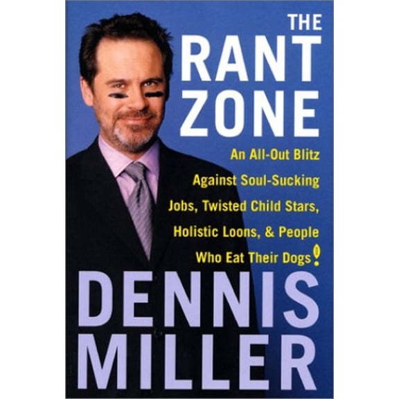 Pre-Owned The Rant Zone: An All-Out Blitz Against Soul-Sucking Jobs, Twisted Child Stars, Holistic Loons, and People Who Eat Their Dogs! (Hardcover) 0066210666 9780066210667