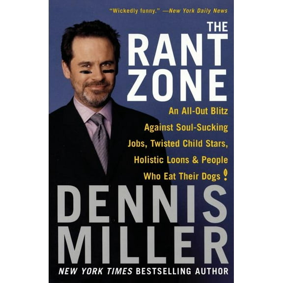 The Rant Zone: An All-Out Blitz Against Soul-Sucking Jobs, Twisted Child Stars, Holistic Loons, and People Who Eat Their, (Paperback)