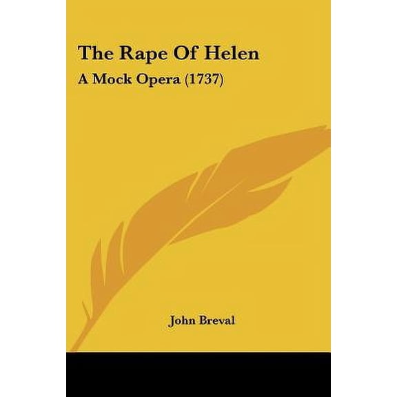 The Rape of Helen: A Mock Opera (1737) Paperback