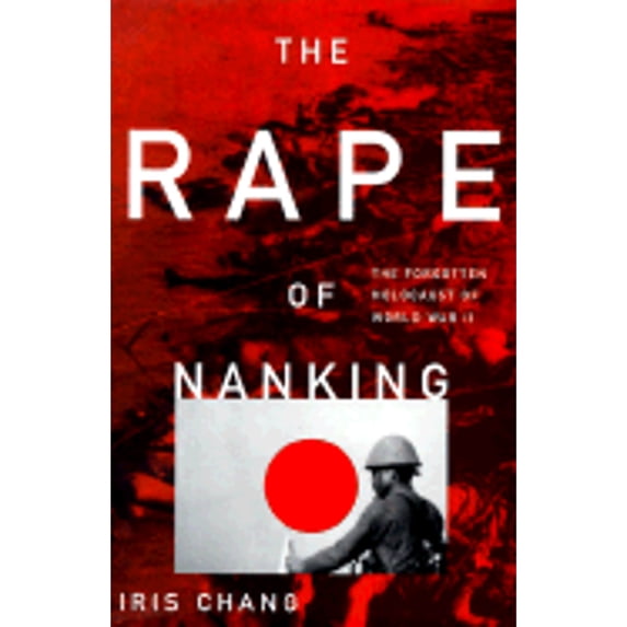 Pre-Owned The Rape of Nanking: The Forgotten Holocaust of World War II (Hardcover) by Iris Chang