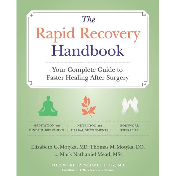 The Rapid Recovery Handbook: Your Complete Guide to Faster Healing After Surgery, (Paperback)