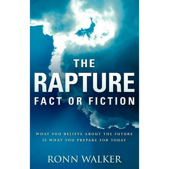 The Rapture: Fact or Fiction, (Paperback)