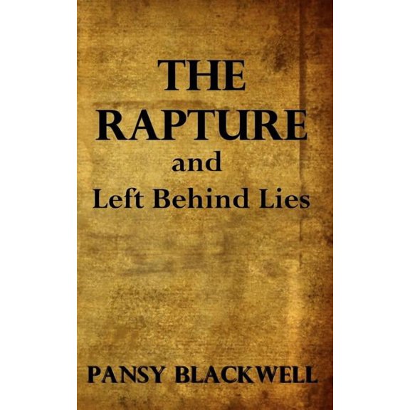 The Rapture and Left Behind Lies: God's Warning: A Case In Point, (Paperback)
