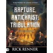 The Rapture, the Antichrist, and the Tribulation An End-Times Countdown and What Happens Next, Hardcover