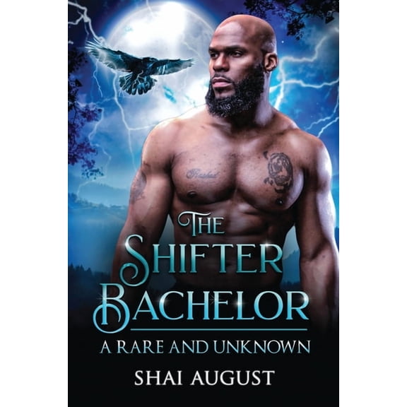 The Rare and the Unknown The Shifter Bachelor: A Rare and Unknown Romance, Book 1, (Paperback)