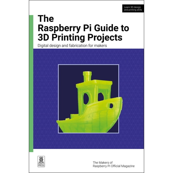 The Raspberry Pi Guide to 3D Printing Projects: Digital Design and Fabrication for Makers, (Paperback)