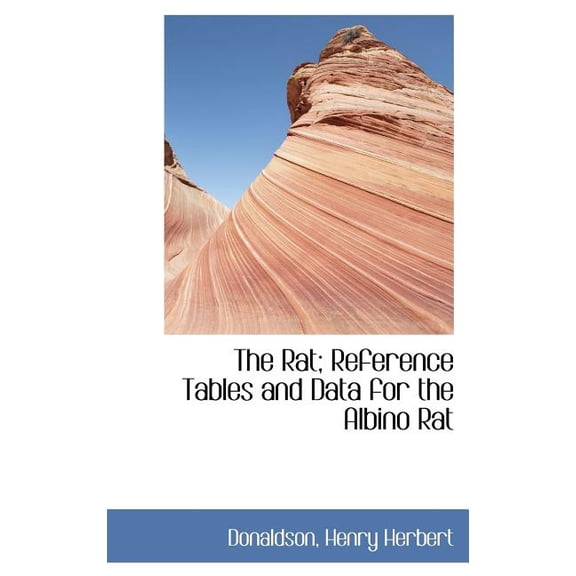 The Rat; Reference Tables and Data for the Albino Rat (Hardcover)