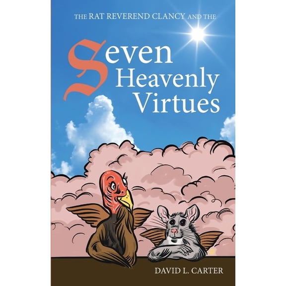 The Rat Reverend Clancy and the Seven Heavenly Virtues, (Paperback)
