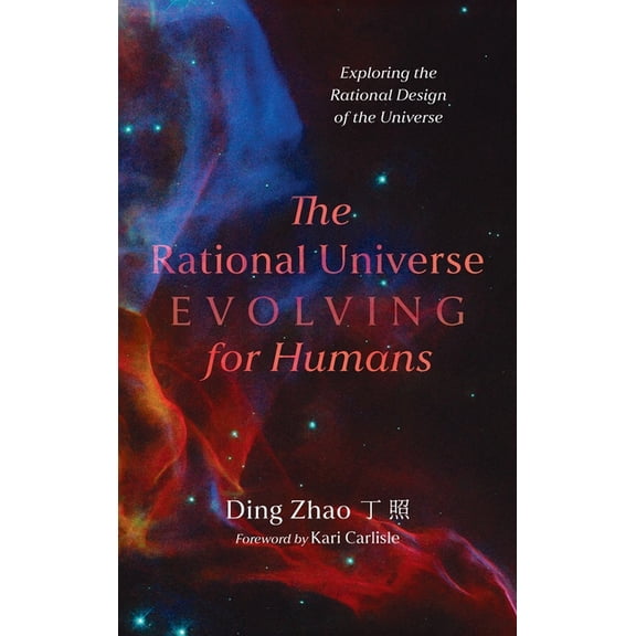 The Rational Universe Evolving for Humans, (Hardcover)