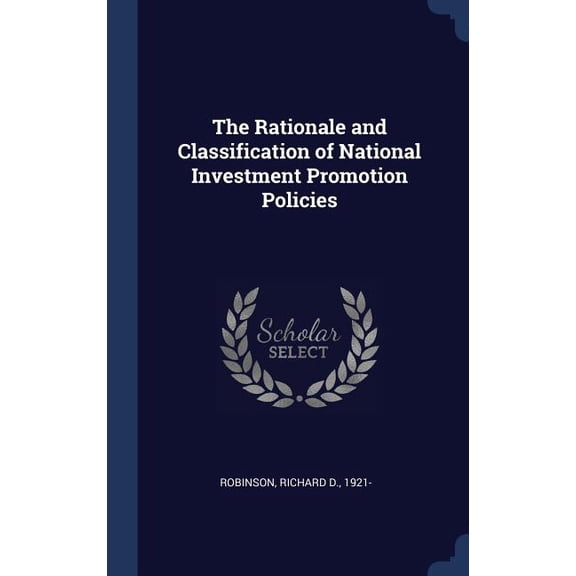 The Rationale And Classification Of National Investment Promotion Policies