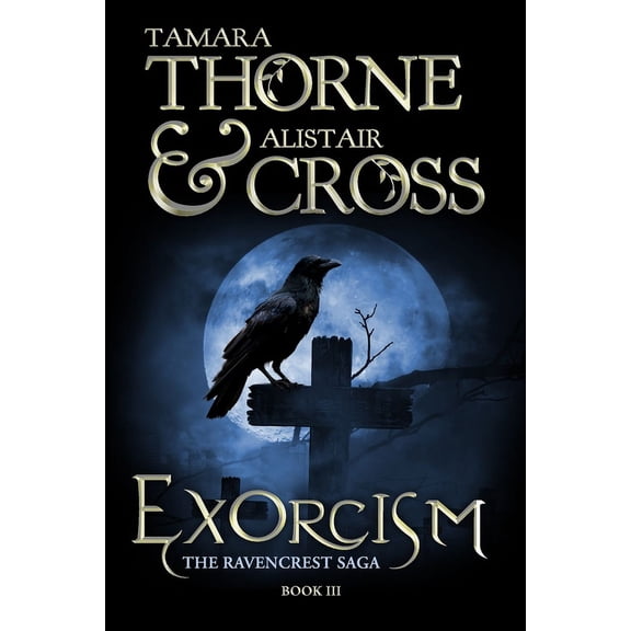The Ravencrest Saga Exorcism: The Ravencrest Saga: Book 3, Book 3, (Paperback)