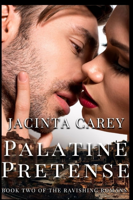 The Ravishing Romans: Palatine Pretense (Series #2) (Paperback)