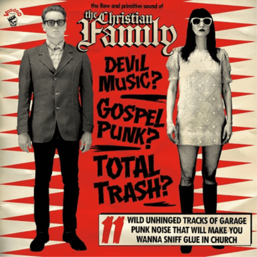 The Raw and Primitive Sound of the Christian Family: Devil Music? Gospel Punk? Total Trash (LP)