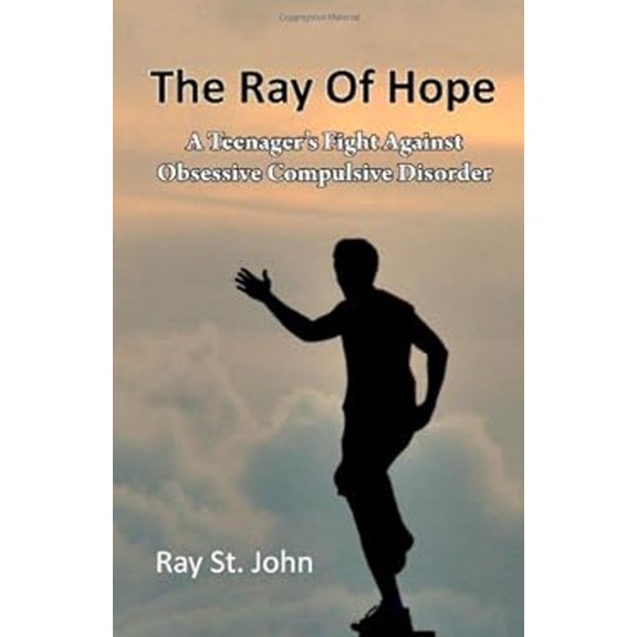 Pre-Owned Ray of Hope : A Teenager's Fight Against Obsessive Compulsive Disorder Paperback