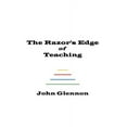thumbnail image 1 of The Razor's Edge of Teaching, (Paperback), 1 of 1