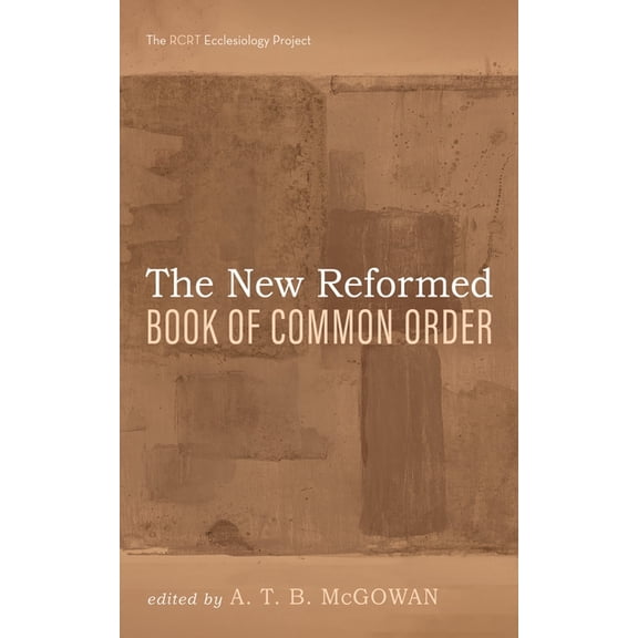 The Rcrt Ecclesiology Project The New Reformed Book of Common Order, (Hardcover)