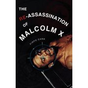 The Re-Assassination of Malcolm X