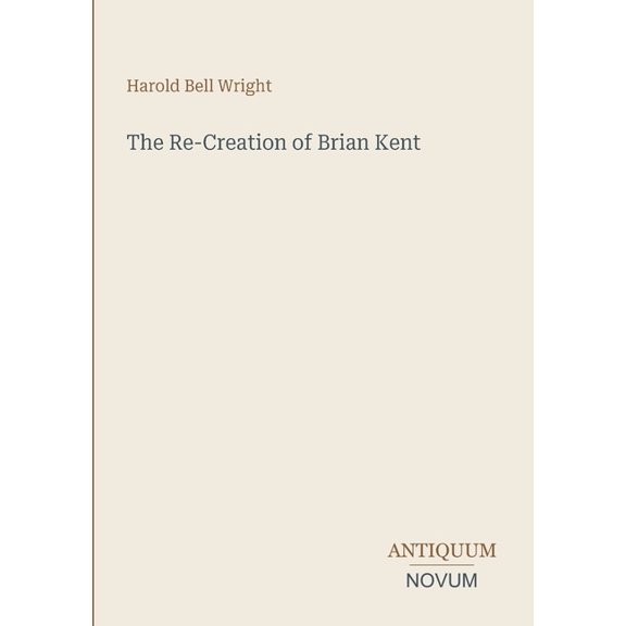 The Re-Creation of Brian Kent, (Paperback)