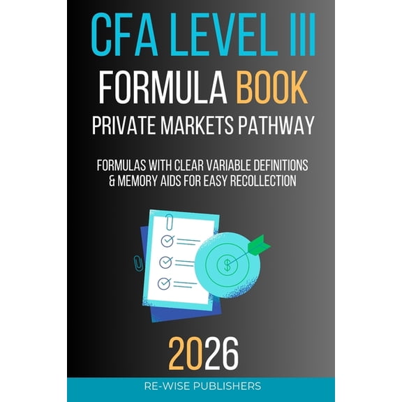 The Re-Wise Essential Formula CFA Level III Formula Book: Private Markets Pathway, (Paperback)