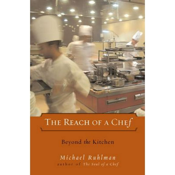 Pre-Owned The Reach of a Chef: Beyond the Kitchen (Hardcover) 067003763X 9780670037636
