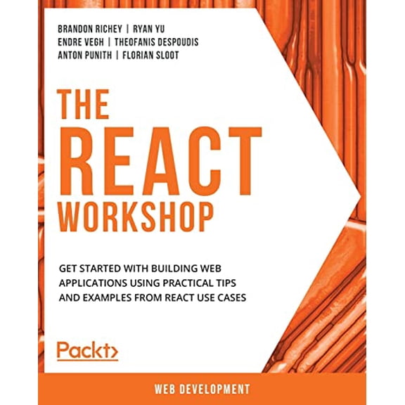 Pre-Owned The React Workshop: Get started with building web applications using practical tips and examples from React use cases (Paperback) 183864556X 9781838645564