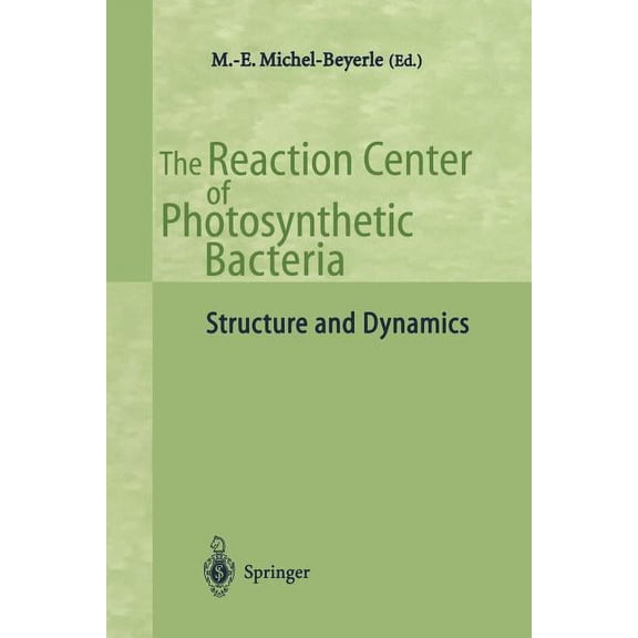 The Reaction Center of Photosynthetic Bacteria: Structure and Dynamics, (Paperback)