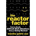 thumbnail image 1 of Pre-Owned The Reactor Factor: How to Handle Difficult Work Situations Without Going Nuclear (Hardcover) 0470490063 9780470490068, 1 of 1