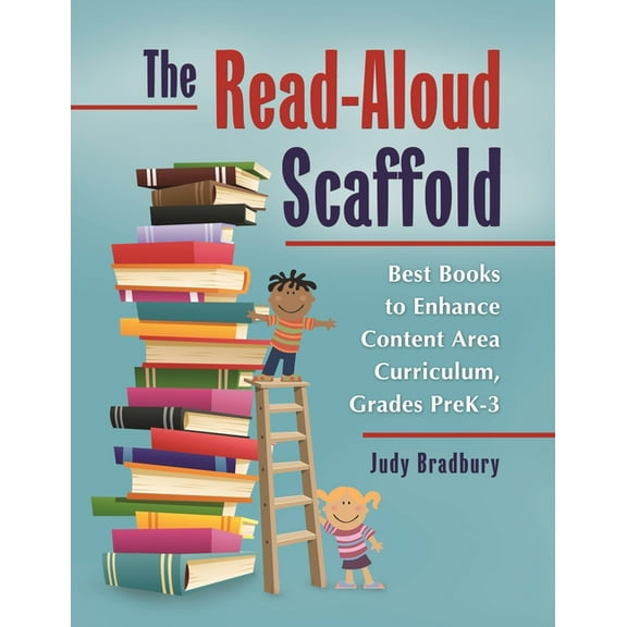 The Read-Aloud Scaffold: Best Books to Enhance Content Area Curriculum, Grades Pre-K "3, (Paperback)