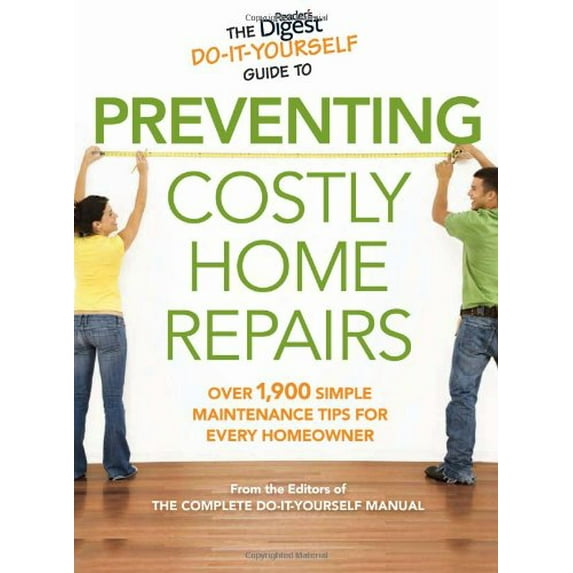 Pre-Owned The Reader's Digest Do-It-Yourself Guide to Preventing Costly Home Repairs (Paperback) by Reader's Digest (Editor)