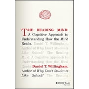 The Reading Mind A Cognitive Approach to Understanding How the Mind Reads, Hardcover