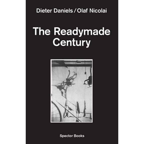 The Readymade Century, (Paperback)