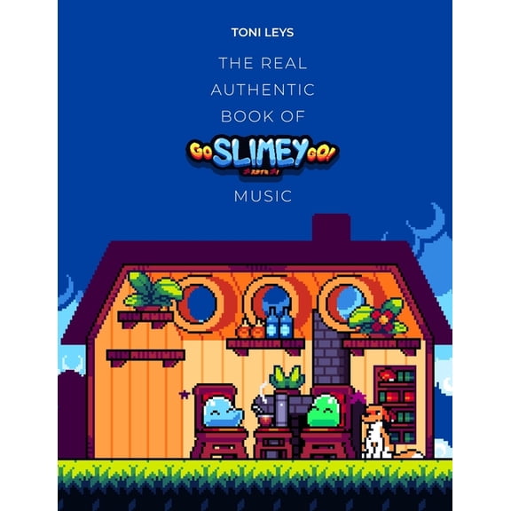 The Real Authentic Book of Go Slimey Go! Music: Original Soundtrack Lead Sheet Music, (Paperback)