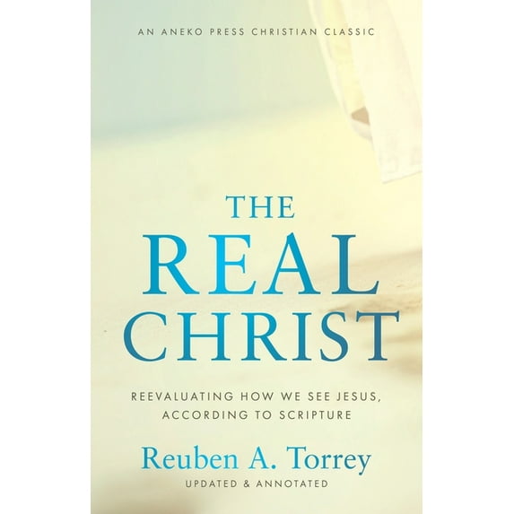 Pre-Owned The Real Christ: Reevaluating How We See Jesus, According to Scripture