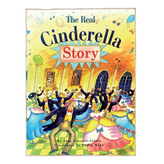 The Real Cinderella Story (Paperback) by Alan Trussell-Cullen, Bela Trussell-Cullen