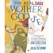 The Real Dada Mother Goose A Treasury of Complete Nonsense, Hardcover