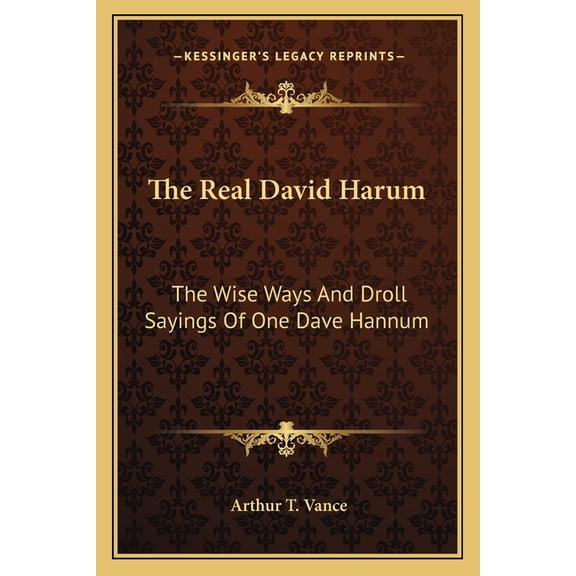 The Real David Harum : The Wise Ways And Droll Sayings Of One Dave Hannum (Paperback)