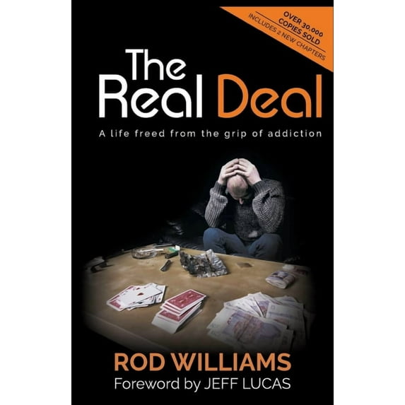 The Real Deal (Updated and Extended Version): A Life Freed from the Grip of Addiction, (Paperback)