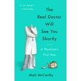 thumbnail image 1 of Pre-Owned The Real Doctor Will See You Shortly: A Physician's First Year (Paperback) 0804138672 9780804138673, 1 of 1