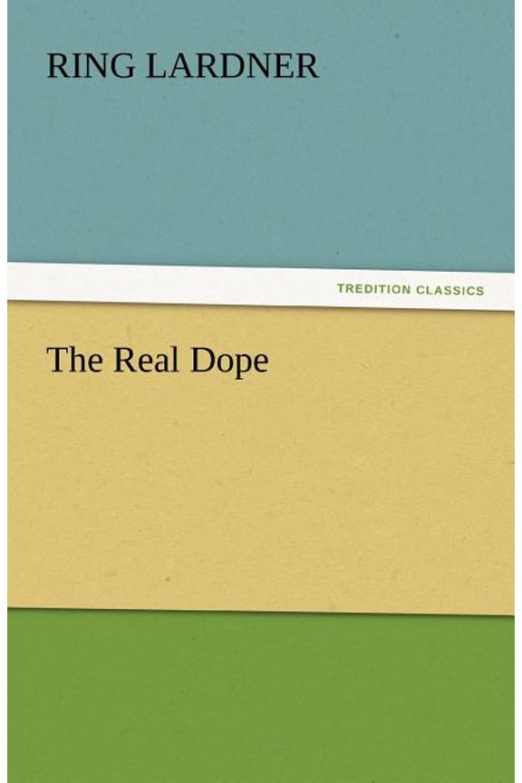 The Real Dope