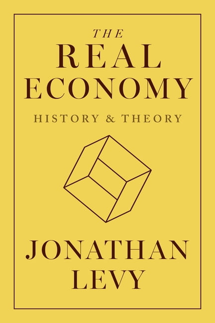 The Real Economy: History and Theory, (Paperback)