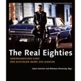 thumbnail image 1 of Pre-Owned The Real Eighties [German-Language Edition]: Amerikanisches Kino Der Achtziger Jahre: Ein (Paperback) by Lukas Foerster, Nikolaus Perneczky, 1 of 1