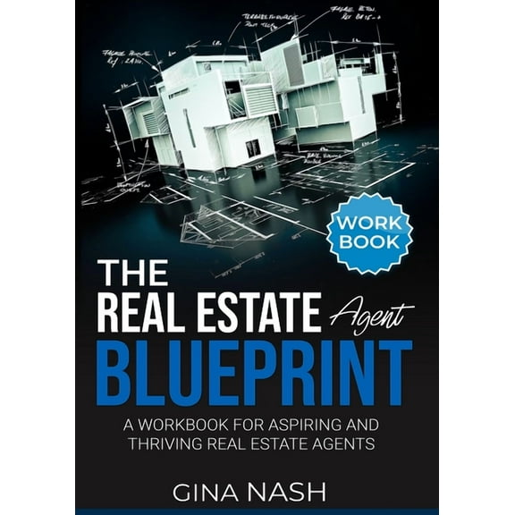The Real Estate Agent Blueprint: Workbook, (Paperback)