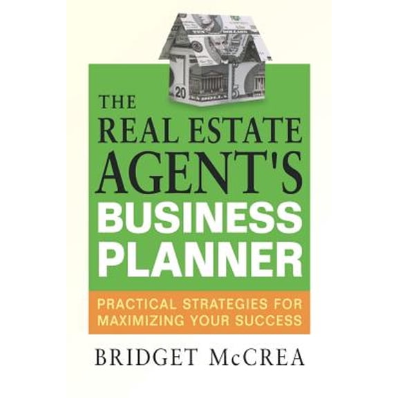 Pre-Owned The Real Estate Agent's Business Planner: Practical Strategies for Maximizing Your Success (Paperback) 081440846X 9780814408469