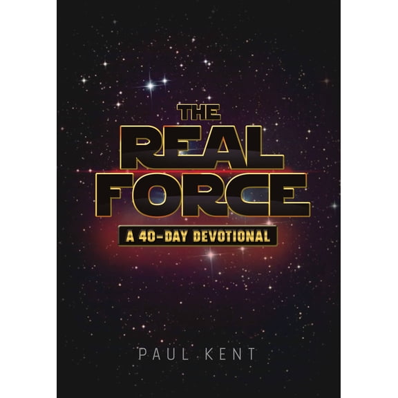The Real Force : A 40 Day Devotional (Paperback)