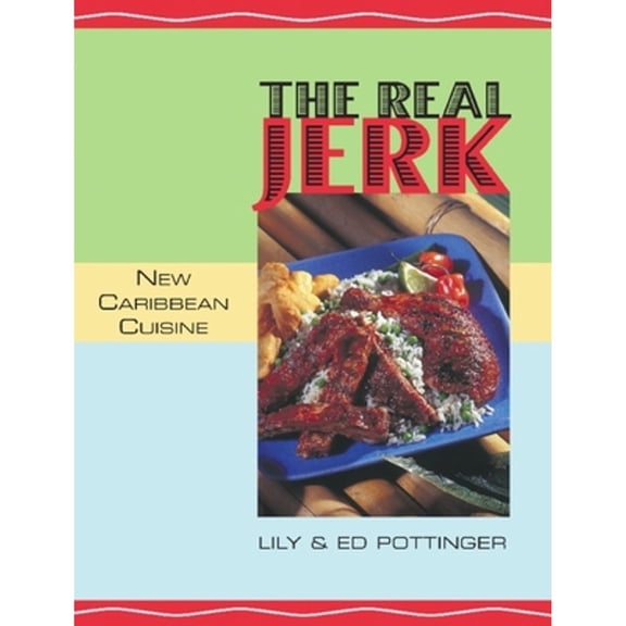 Pre-Owned The Real Jerk: New Caribbean Cuisine (Paperback) 1551521156 9781551521152