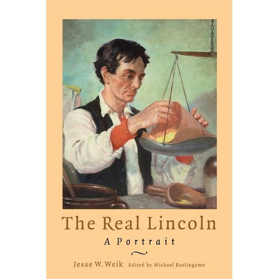 Abraham Lincoln The Real Lincoln: A Portrait, (Paperback)