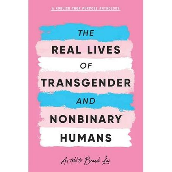The Real Lives of Transgender and Nonbinary Humans (Paperback)