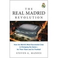 thumbnail image 1 of The Real Madrid Revolution: How the World's Most Successful Club Is Changing the Gamefor Their Team and for Football, 1 of 1