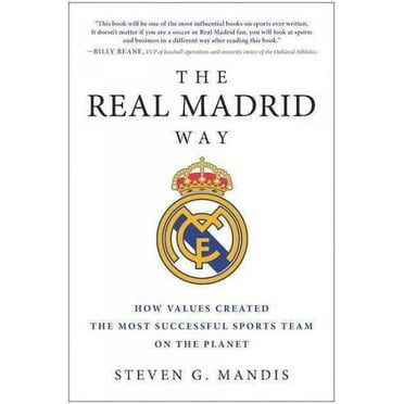 The Real Madrid Way : How Values Created the Most Successful Sports Team on the Planet (Paperback)